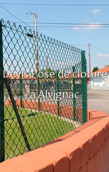 Devis Pose de cloture a Alvignac