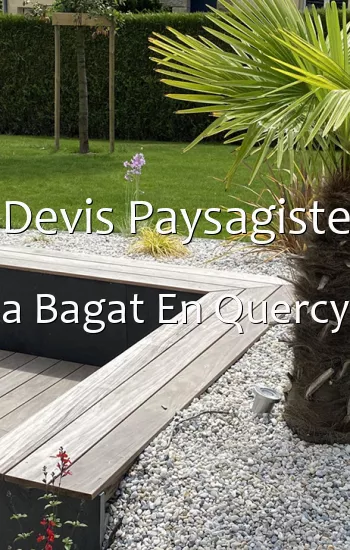 Devis Paysagiste a Bagat En Quercy