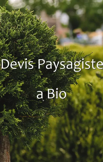 Devis Paysagiste a Bio