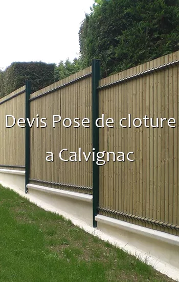 Devis Pose de cloture a Calvignac