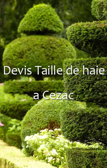 Devis Taille de haie a Cezac