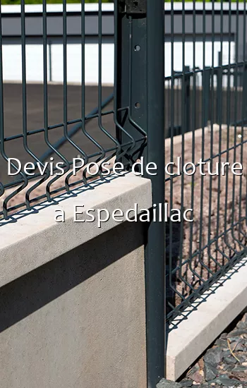 Devis Pose de cloture a Espedaillac