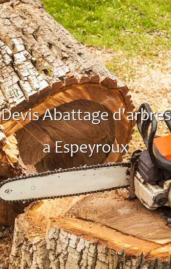 Devis Abattage d'arbres a Espeyroux