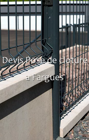 Devis Pose de cloture a Fargues