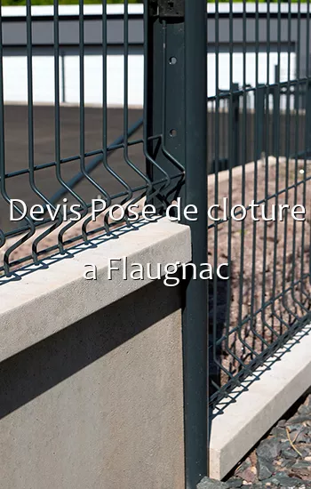 Devis Pose de cloture a Flaugnac