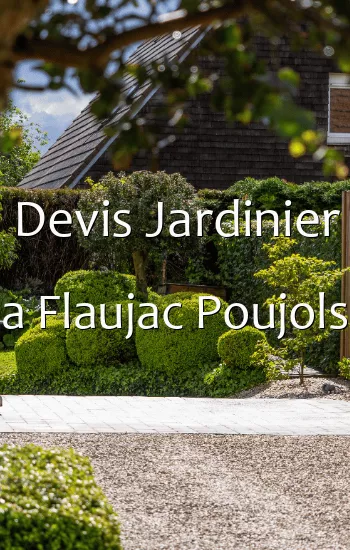 Devis Jardinier a Flaujac Poujols