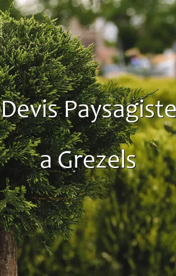 Devis Paysagiste a Grezels