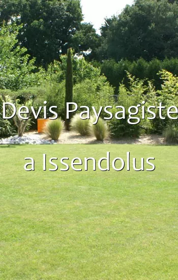 Devis Paysagiste a Issendolus