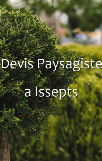Devis Paysagiste a Issepts