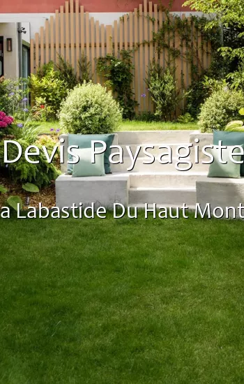 Devis Paysagiste a Labastide Du Haut Mont