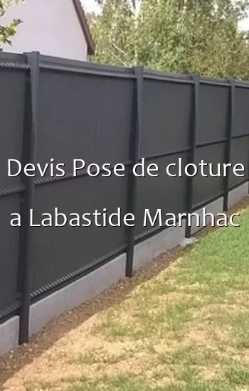 Devis Pose de cloture a Labastide Marnhac