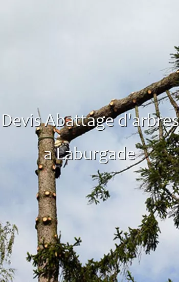 Devis Abattage d'arbres a Laburgade