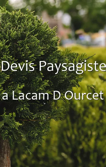 Devis Paysagiste a Lacam D Ourcet