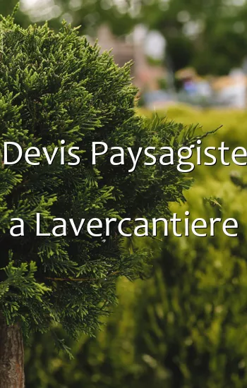 Devis Paysagiste a Lavercantiere