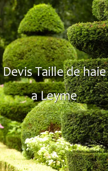 Devis Taille de haie a Leyme