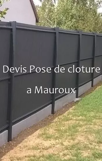 Devis Pose de cloture a Mauroux