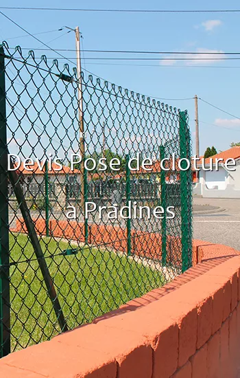 Devis Pose de cloture a Pradines