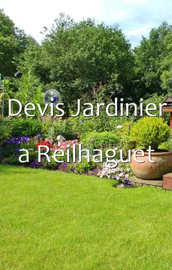 Devis Jardinier a Reilhaguet
