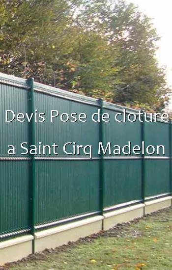 Devis Pose de cloture a Saint Cirq Madelon