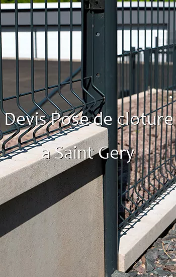 Devis Pose de cloture a Saint Gery