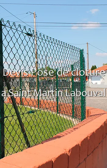 Devis Pose de cloture a Saint Martin Labouval