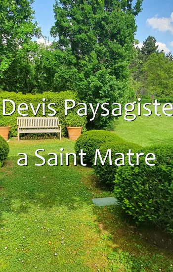 Devis Paysagiste a Saint Matre