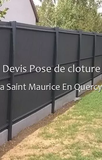 Devis Pose de cloture a Saint Maurice En Quercy