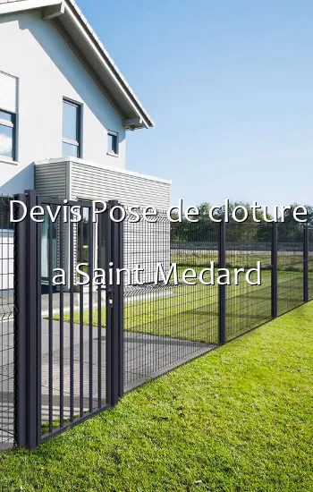 Devis Pose de cloture a Saint Medard