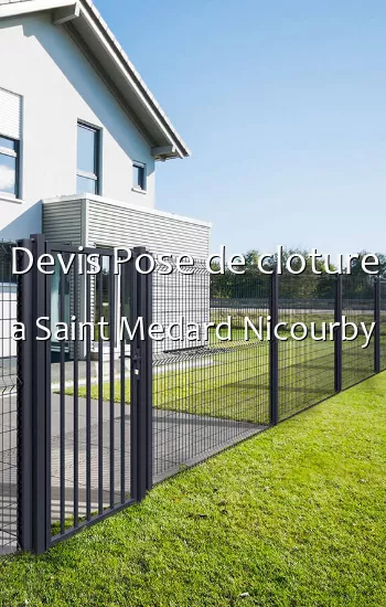Devis Pose de cloture a Saint Medard Nicourby
