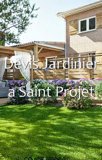 Devis Jardinier a Saint Projet