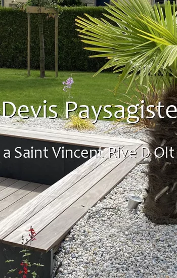Devis Paysagiste a Saint Vincent Rive D Olt