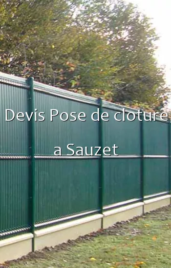 Devis Pose de cloture a Sauzet