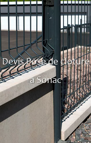 Devis Pose de cloture a Sonac