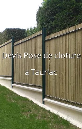 Devis Pose de cloture a Tauriac