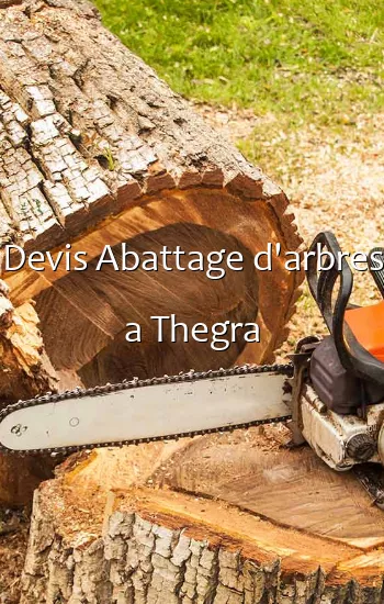 Devis Abattage d'arbres a Thegra