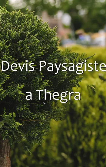 Devis Paysagiste a Thegra