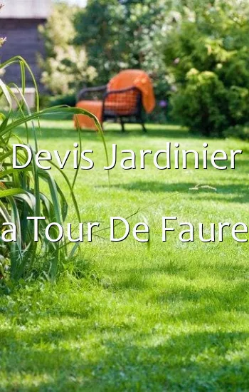 Devis Jardinier a Tour De Faure