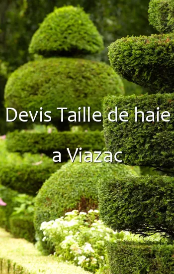 Devis Taille de haie a Viazac